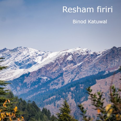 Resham Firiri | Boomplay Music