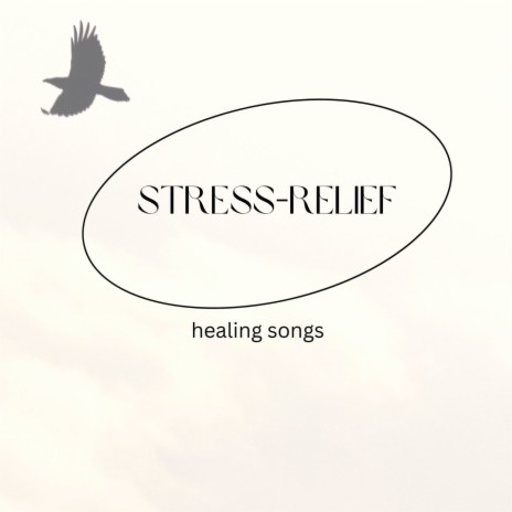 Stress-Relief Healing Songs | Boomplay Music