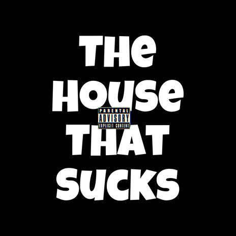 AuntysP House (The House That Sucks) | Boomplay Music