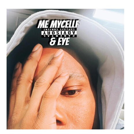 ME MYCELLF & EYE | Boomplay Music