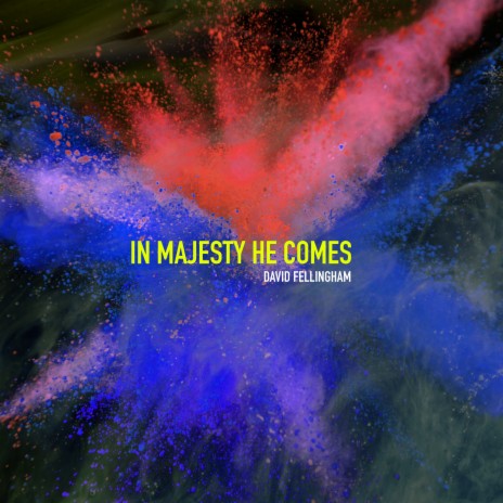 In Majesty He Comes
