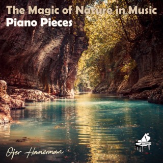 The Magic of Nature in Music (Piano Pieces)