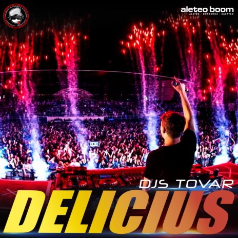 Delicius ft. Djs Tovar | Boomplay Music