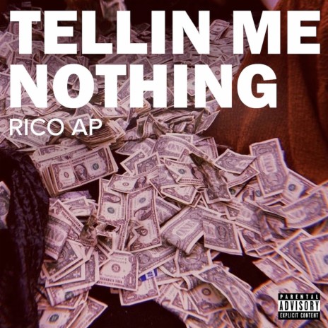 Tellin Me Nothing | Boomplay Music