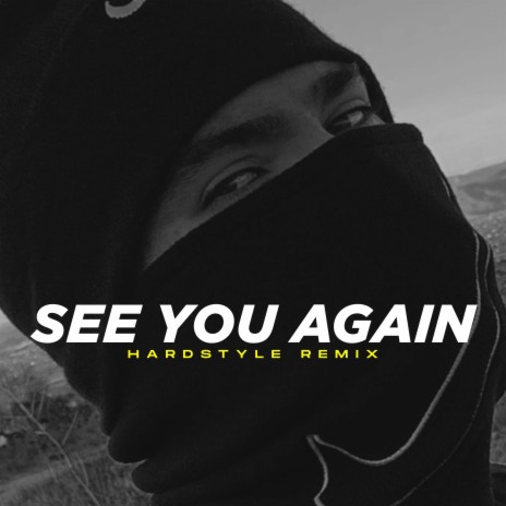 See You Again (Hardstyle Remix)
