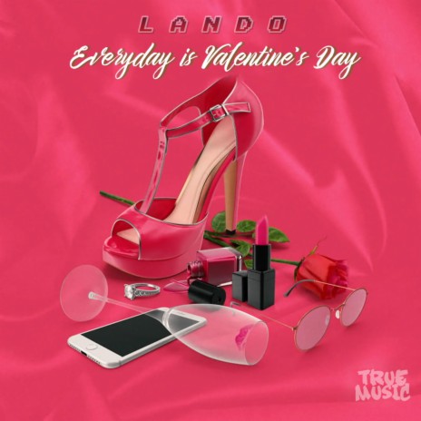 Everyday is Valentine's Day | Boomplay Music