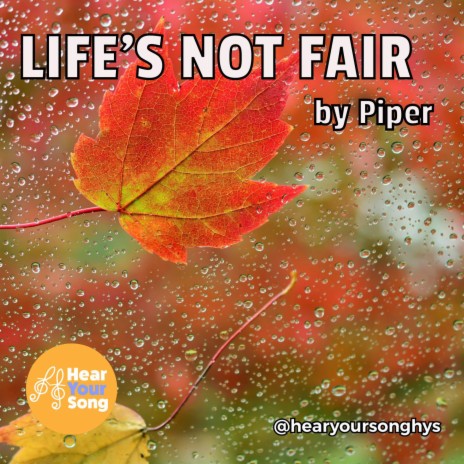 Life's Not Fair (Piper's Song) | Boomplay Music
