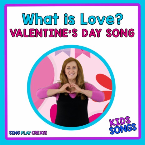 What is Love (Children's Valentine's Day Song)