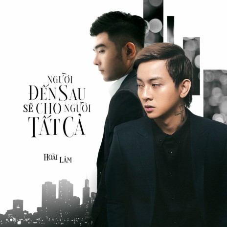 Người Đến Sau Sẽ Cho Người Tất Cả | Boomplay Music