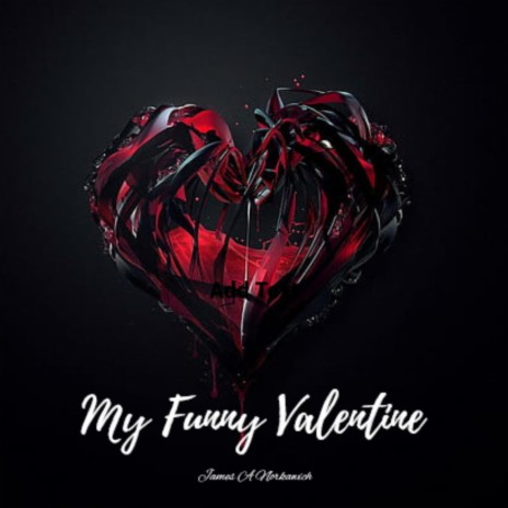 My Funny Valentine (Valentines Day 2023)