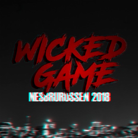 Wicked Game (Nesbrurussen 2018) | Boomplay Music