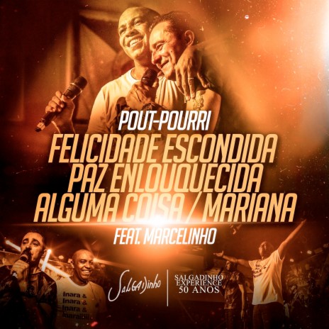 Felicidade Escondida / Paz Enlouquecida / Alguma Coisa / Mariana ft. Marcelinho Freitas