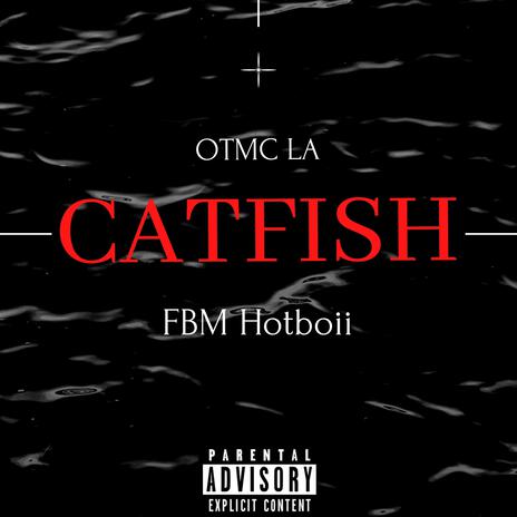 Catfish ft. FBM Hotboii