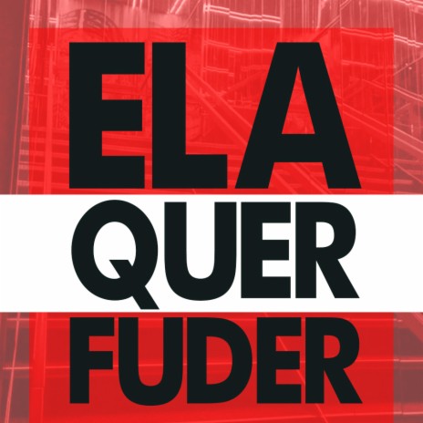 Ela Quer Fuder