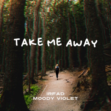 Take Me Away ft. Moody Violet | Boomplay Music