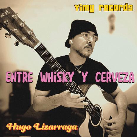 Entre whisky y cerveza | Boomplay Music