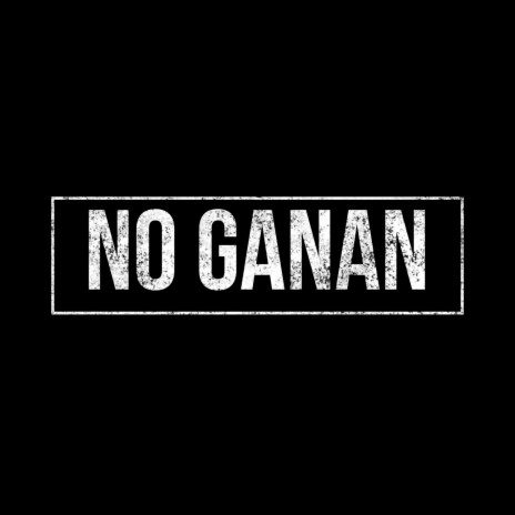 No Ganan | Boomplay Music
