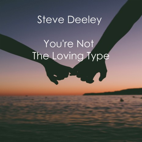 You're Not the Loving Type | Boomplay Music