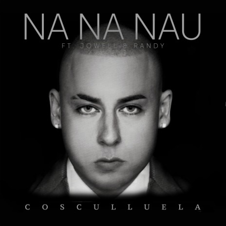 Na Na Nau (Remix) ft. Jowell & Randy | Boomplay Music