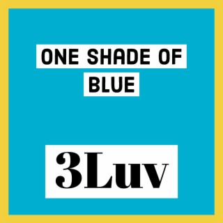 One Shade of Blue