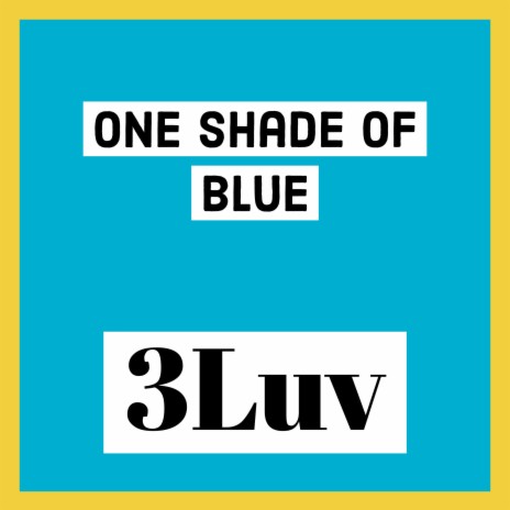 One Shade of Blue | Boomplay Music