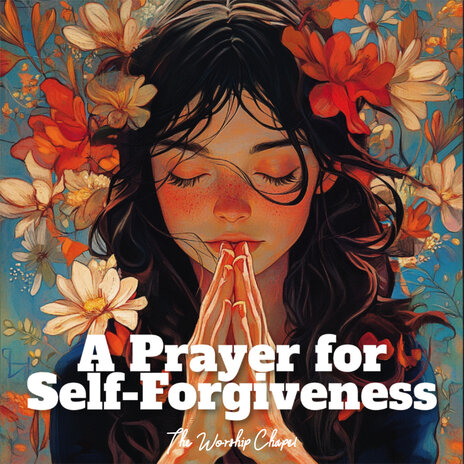 A Prayer for Self-Forgiveness | Boomplay Music