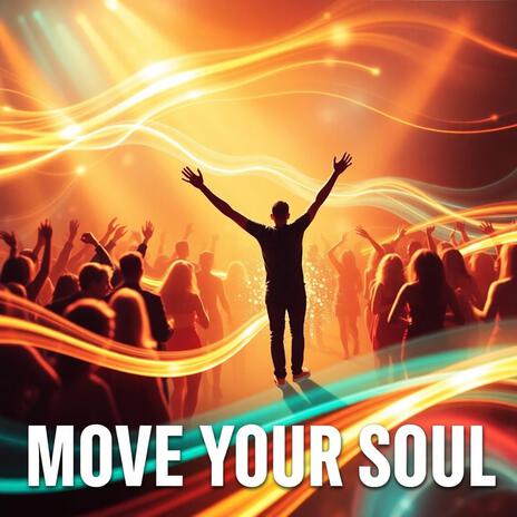 Move your Soul | Boomplay Music