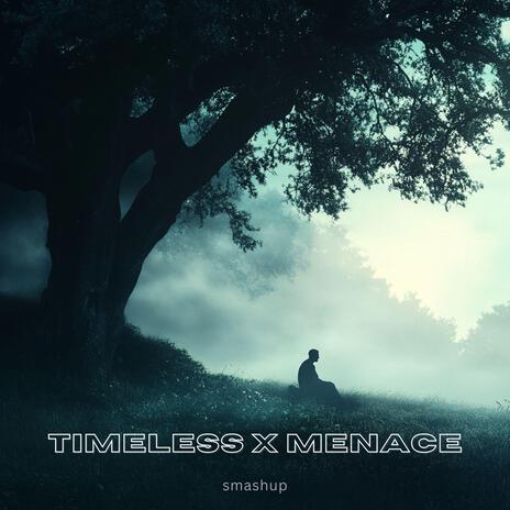 TIMELESS X MENACE (Medley) | Boomplay Music