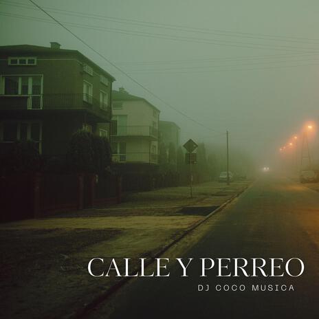 Calle y perreo | Boomplay Music