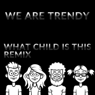 What Child Is This (Remixes)