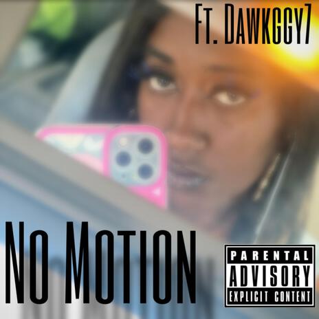 No Motion ft. Dawkggy7 | Boomplay Music