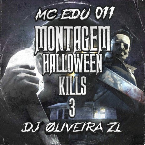 MONTAGEM HALLOWEEN KILLS 3 ft. MC EDU 011