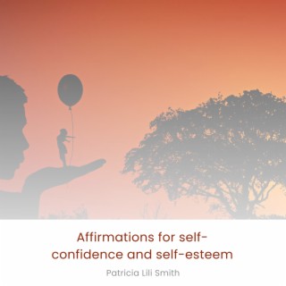 Affirmations for Self-Confidence and Self-Esteem