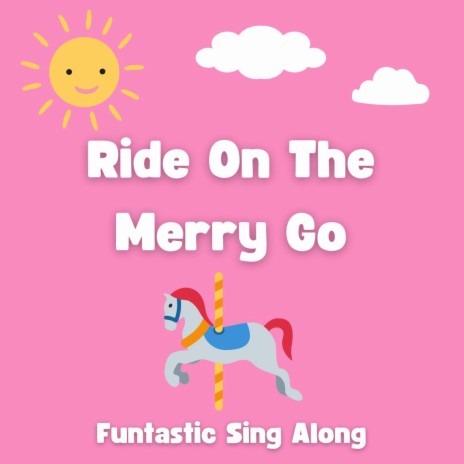 Ride On The Merry Go