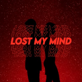 LOST MY MIND ft. Elizu lyrics | Boomplay Music