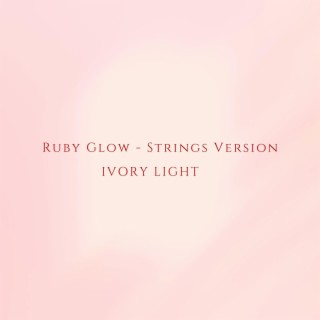 Ruby Glow (Strings Version)