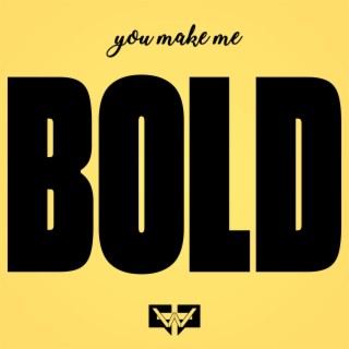 Bold lyrics | Boomplay Music
