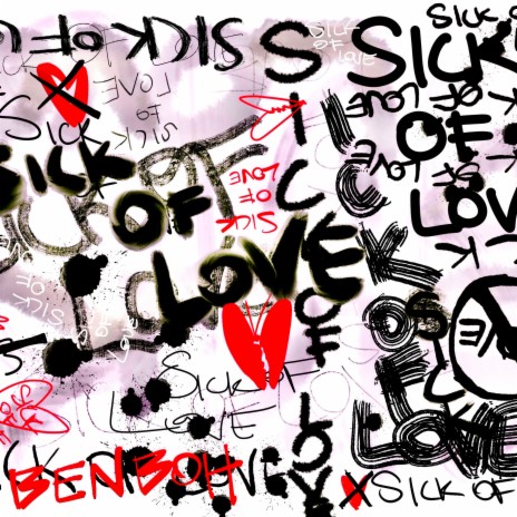 Sick of Love | Boomplay Music