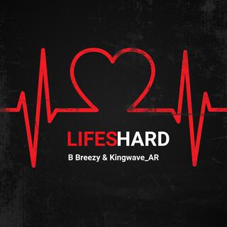 Lifes Hard ft. Kingwave_AR lyrics | Boomplay Music