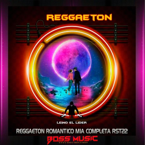 REGGAETON ROMANTICO MIA COMPLETA RST22 | Boomplay Music