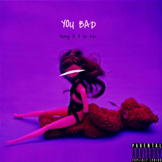 You Bad lyrics | Boomplay Music