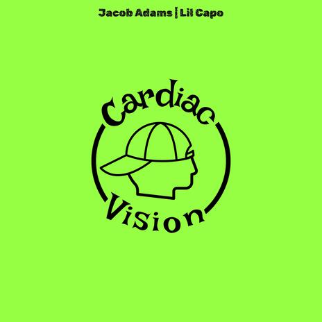 Cardiac Vision ft. Lil Capo | Boomplay Music