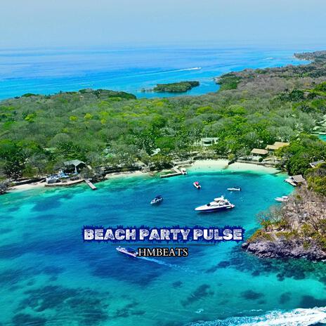 Beach Party Pulse | Boomplay Music