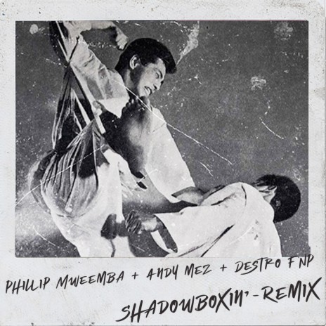 Shadowboxin' (Remix) ft. Andy Mez & Destro FNP
