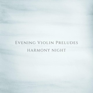 Evening Violin Preludes