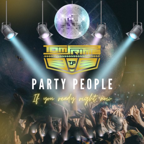 Party People (If You ready Right Now) | Boomplay Music
