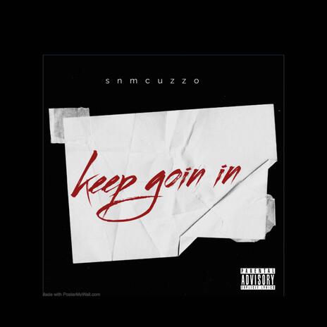 Keep goin in | Boomplay Music