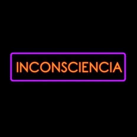 Inconsciencia | Boomplay Music