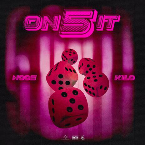 5 ON IT ft. Kilo | Boomplay Music