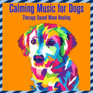 Calming Music For Dogs: Therapy Sound Wave Healing